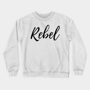 Rebel with a Cause Crewneck Sweatshirt